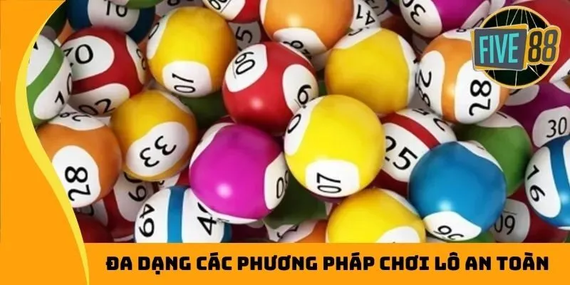 Đa dạng các phương pháp chơi lô an toàn