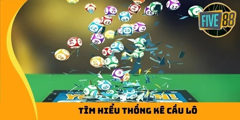 Tìm hiểu thống kê cầu lô
